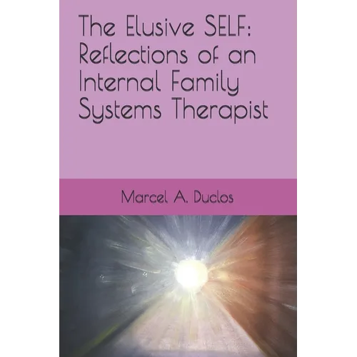The Elusive Self: Reflections of an Internal Family Therapist - Paperback