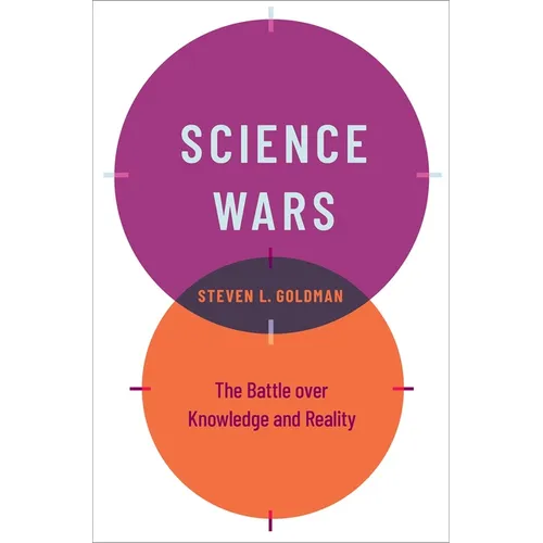 Science Wars: The Battle Over Knowledge and Reality - Hardcover