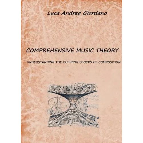 Comprehensive music theory: understanding the building blocks of composition - Paperback
