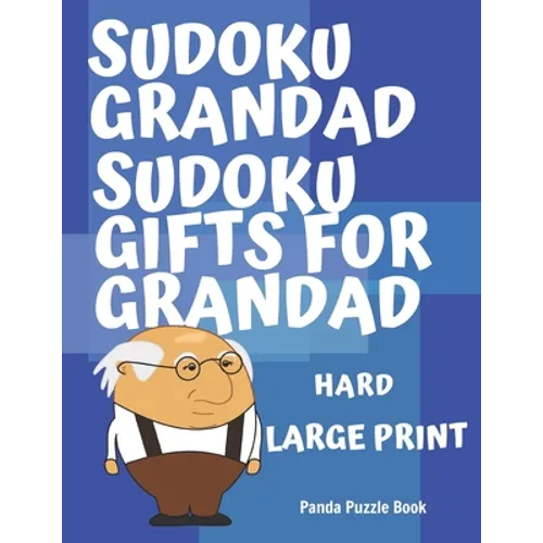 Sudoku Grandad - Sudoku Gifts for Grandad - Hard - Large Print: Sudoku For Seniors - Puzzle Book Grandad - Paperback