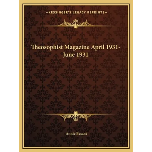 Theosophist Magazine April 1931-June 1931 - Paperback