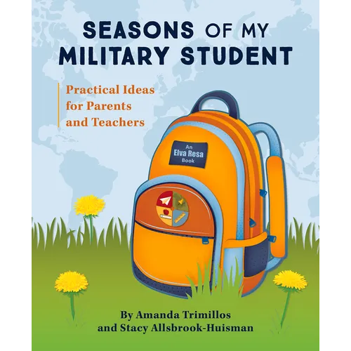 Seasons of My Military Student: Practical Ideas for Parents and Teachers - Paperback