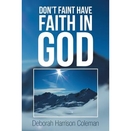 Don't Faint Have Faith in God - Paperback