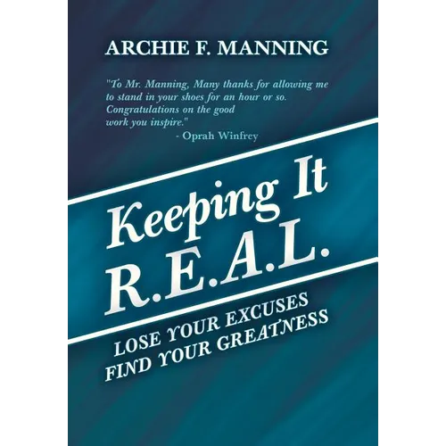 Keeping It R.E.A.L.: Lose Your Excuses Find Your Greatness - Hardcover