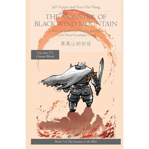 The Monster of Black Wind Mountain: A Story in Traditional Chinese and Pinyin, 1200 Word Vocabulary Level - Paperback