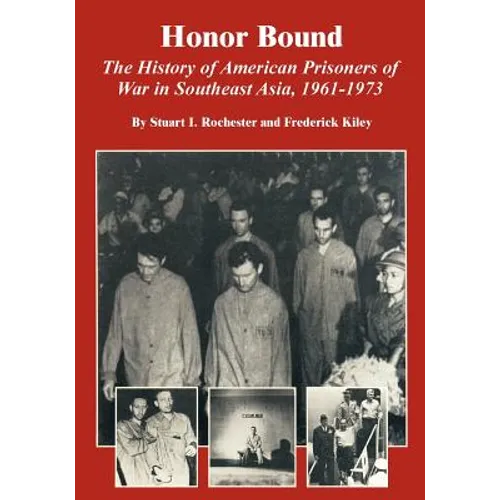 Honor Bound: The History of American Prisoners of War in Southeast Asia, 1961-1973 - Paperback