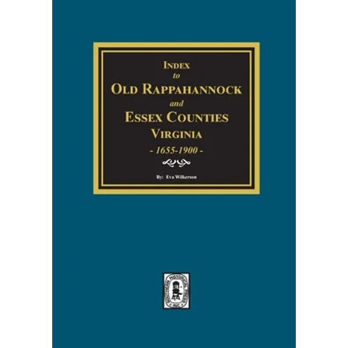 Index to Marriages of Old Rappahannock and Essex Counties, Virginia, 1655-1900 - Paperback