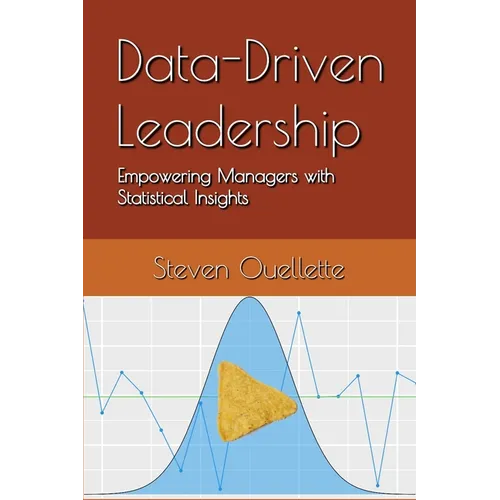 Data-Driven Leadership: Empowering Managers with Statistical Insights - Paperback