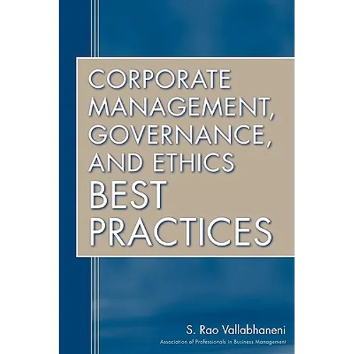 Corporate Management, Governance, and Ethics Best Practices - Hardcover