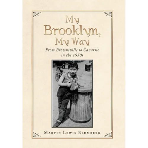 My Brooklyn, My Way: From Brownsville to Canarsie in the 1950S - Hardcover