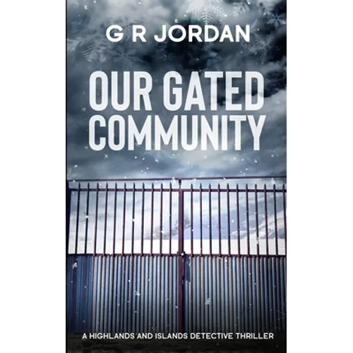 Our Gated Community: A Highlands and Islands Detective Thriller - Paperback