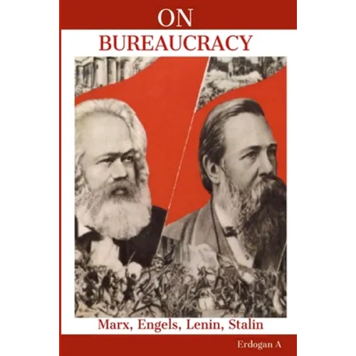 On Bureaucracy: Marx, Engels, Lenin, Stalin on Bureaucracy - Paperback
