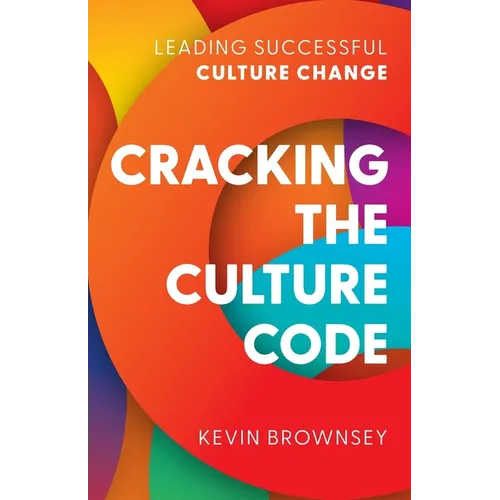 Cracking the Culture Code: Leading Successful Culture Change - Paperback