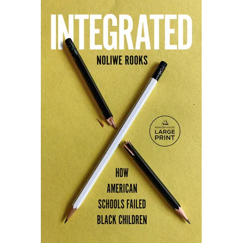 Integrated: How American Schools Failed Black Children - Paperback
