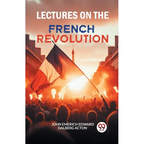 Lectures on the French Revolution - Paperback