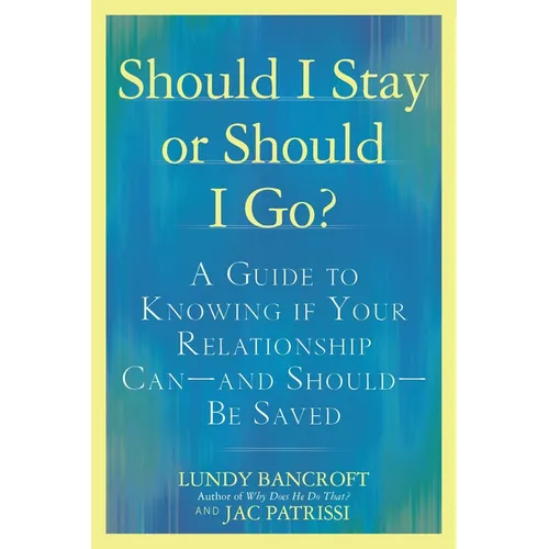 Should I Stay or Should I Go?: A Guide to Knowing If Your Relationship Can--And Should--Be Saved - Paperback