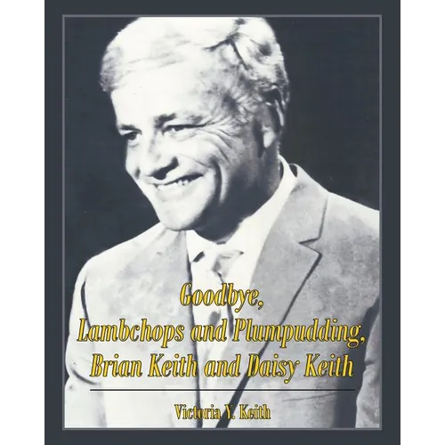 Goodbye, Lambchops and Plumpudding, Brian Keith and Daisy Keith - Paperback