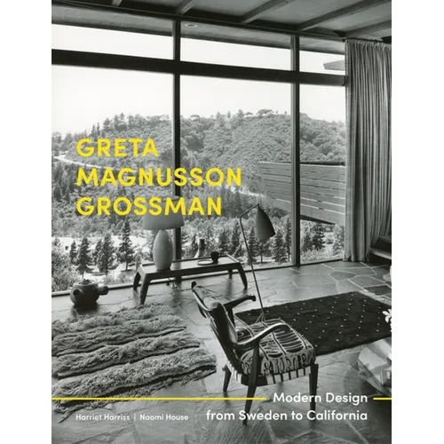 Greta Magnusson Grossman: Modern Design from Sweden to California - Hardcover