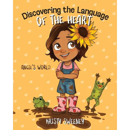 Discovering the Language of the Heart: Angie's World - Paperback