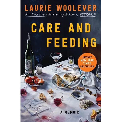 Care and Feeding: A Memoir - Hardcover
