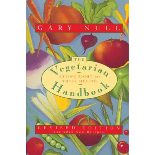 The Vegetarian Handbook: Eating Right for Total Health - Paperback