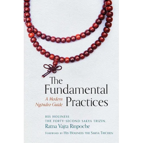 The Fundamental Practices: A Modern Ngondro Guide - Paperback