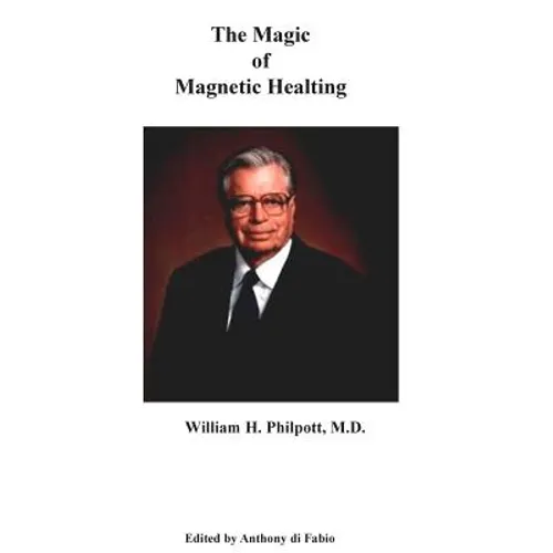 The Magic of Magnetic Healing: The Real Magic Bullet - Paperback
