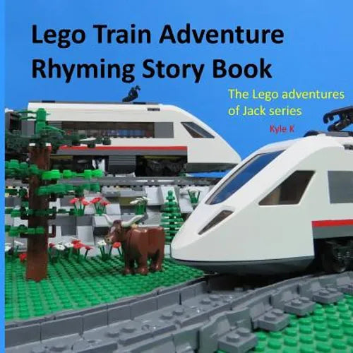 Lego train adventure rhyming story book: riding a Lego train - Paperback