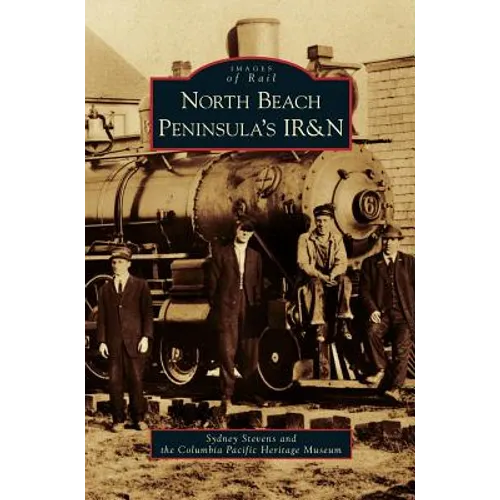 North Beach Peninsula's IR&N - Hardcover