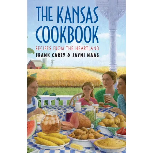 The Kansas Cookbook: Recipes from the Heartland - Paperback