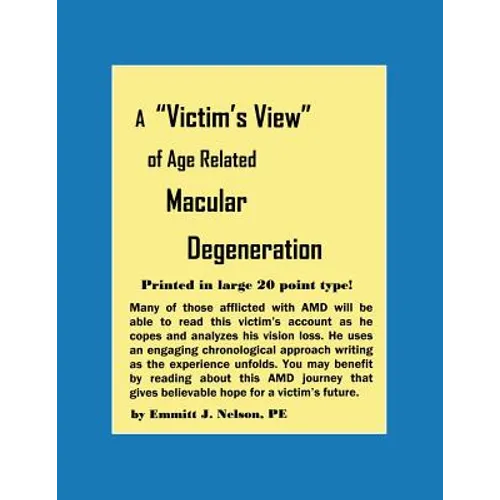 A Victim's View of Age Related Macular Degeneration - Paperback