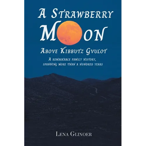 A Strawberry Moon Over Kibbutz Gvulot - Paperback