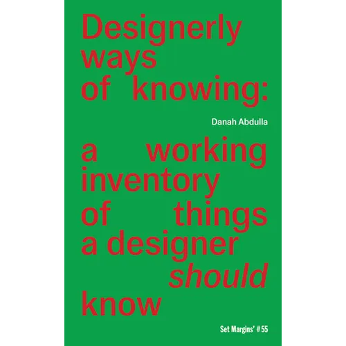 Designerly Ways of Knowing: A Working Inventory of Things a Designer Should Know - Paperback