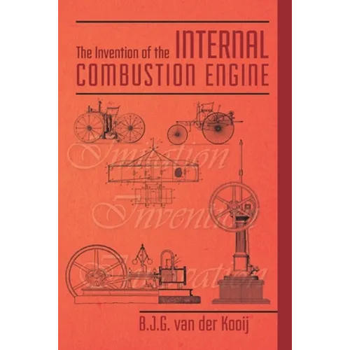 The Invention of the Internal Combustion Engine - Paperback