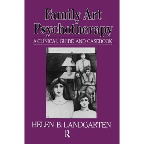 Family Art Psychotherapy: A Clinical Guide And Casebook - Paperback