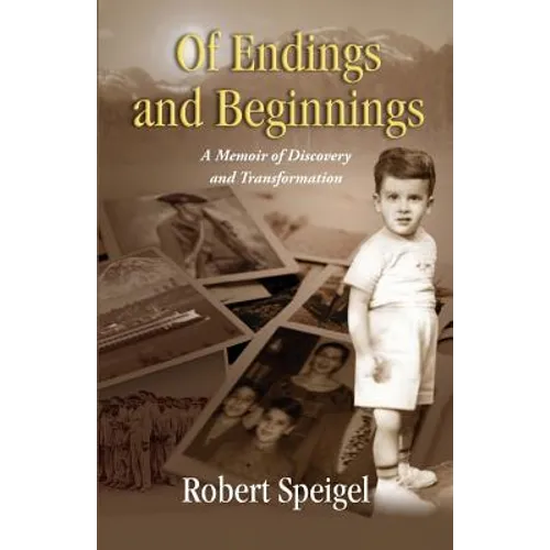 Of Endings and Beginnings: A Memoir of Discovery and Transformation - Paperback