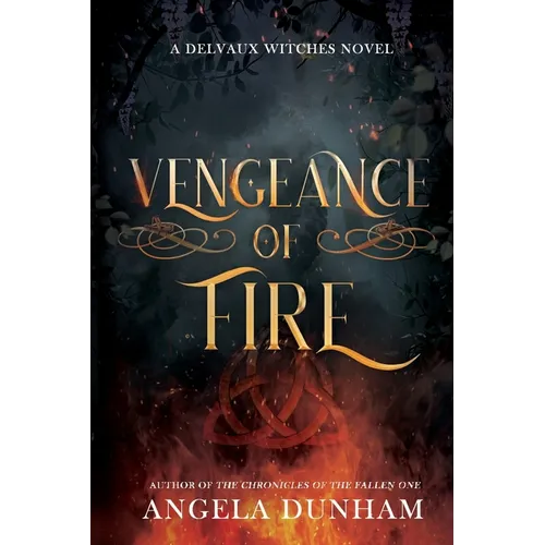Vengeance of Fire: A Delvaux Witches Novel - Paperback
