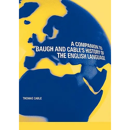 A Companion to Baugh and Cable's a History of the English Language - Paperback