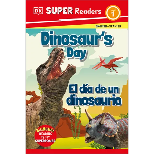 DK Super Readers Level 1 Bilingual Dinosaur's Day - El Día de Un Dinosaurio - Hardcover