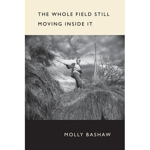 The Whole Field Still Moving Inside It - Paperback