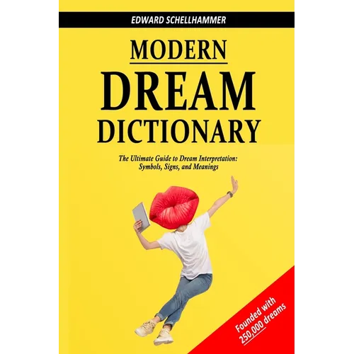 Modern Dream Dictionary: The Ultimate Guide to Dream Interpretation: Symbols, Signs, and Meanings - Paperback