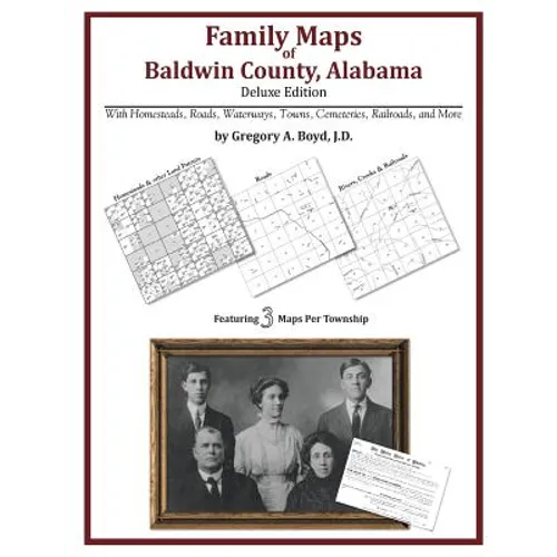 Family Maps of Baldwin County, Alabama, Deluxe Edition - Paperback