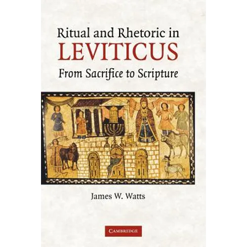 Ritual and Rhetoric in Leviticus: From Sacrifice to Scripture - Paperback