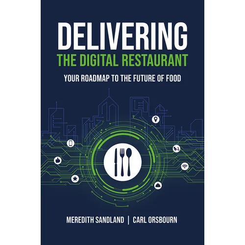 Delivering the Digital Restaurant: Your Roadmap to the Future of Food - Hardcover