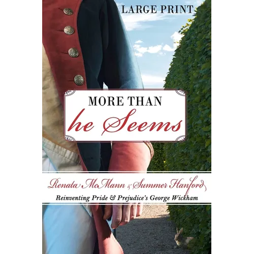 More Than He Seems: Reinventing Pride and Prejudice's George Wickham - Paperback
