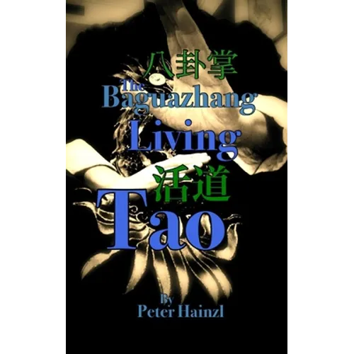 The Baguazhang Living Tao: 八卦掌活道 - Paperback