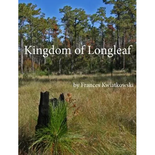 Kingdom of Longleaf - Hardcover