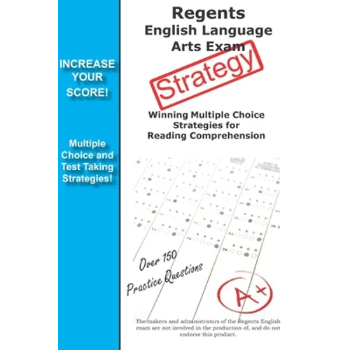 Regents English Language Arts Exam Strategy: Winning Multiple Choice Strategies for the Regents English Language Arts Exam - Paperback