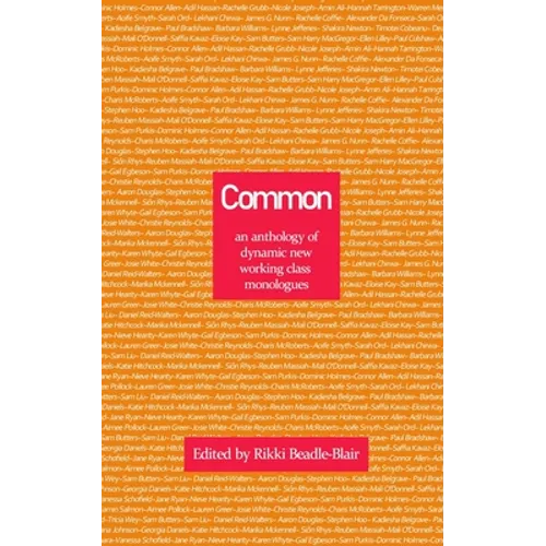 Common: an anthology of dynamic new working class monologues - Paperback