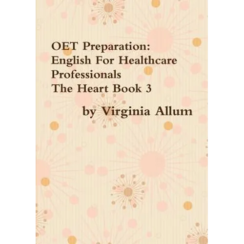 OET Preparation: English For Healthcare Professionals The Heart Book 3 - Paperback
